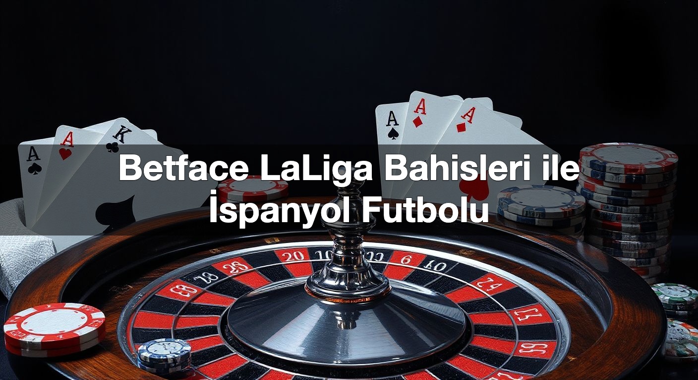 betface laliga bahisleri ile i spanyol futbolu 1790276105853
